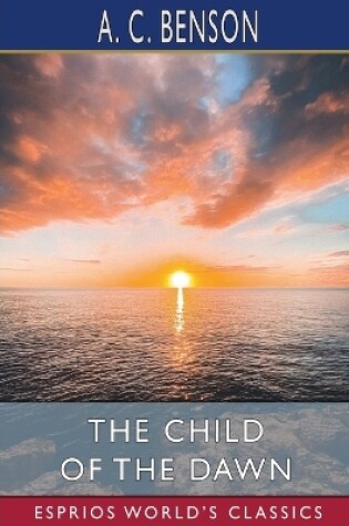 Cover of The Child of the Dawn (Esprios Classics)