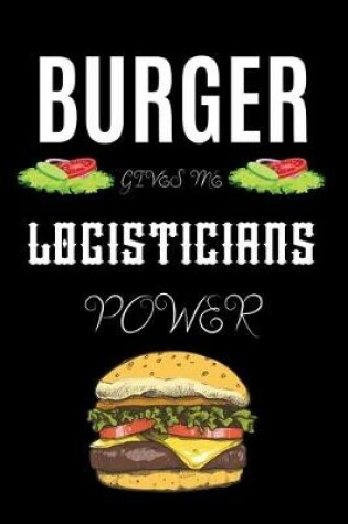 Cover of Burger Gives Me Logisticians Power