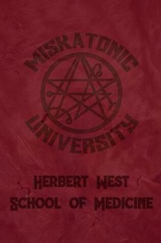 Cover of Miskatonic University Herbert West School of Medicine Journal