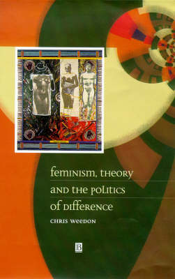 Book cover for Feminism, Theory and the Politics of Difference