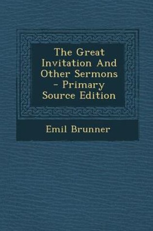 Cover of The Great Invitation and Other Sermons - Primary Source Edition