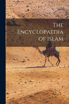 Book cover for The Encyclopaedia of Islam