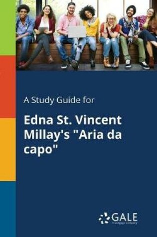 Cover of A Study Guide for Edna St. Vincent Millay's Aria Da Capo