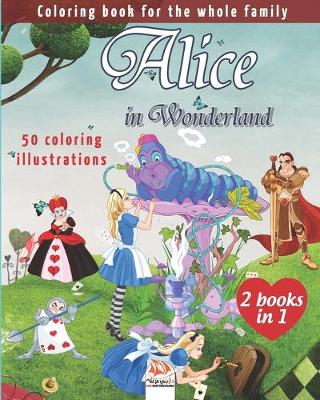 Book cover for Alice in Wonderland - 50 coloring illustrations - 2 books in 1