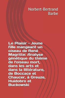 Book cover for Le Plaisir - Jeune fille mangeant un oiseau de René Magritte
