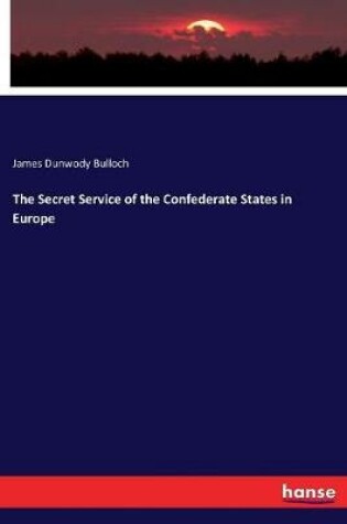 Cover of The Secret Service of the Confederate States in Europe