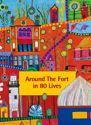 Book cover for Around the Fort in 80 Lives