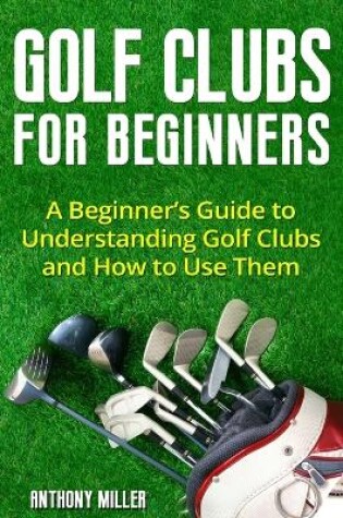 Cover of Golf Clubs for Beginners