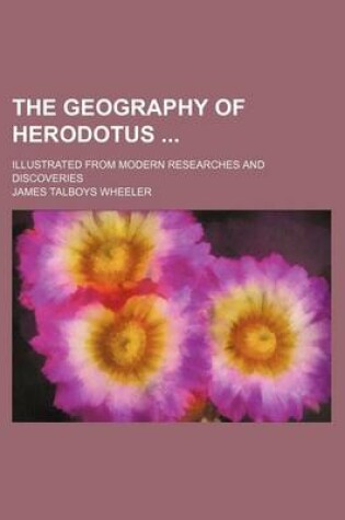 Cover of The Geography of Herodotus; Illustrated from Modern Researches and Discoveries