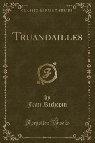 Cover of Truandailles (Classic Reprint)