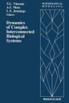 Book cover for Dynamics of Complex Interconnected Biological Systems