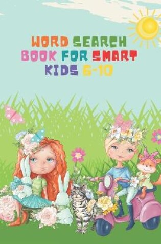 Cover of Word Search Book For Smart Kids 6-10