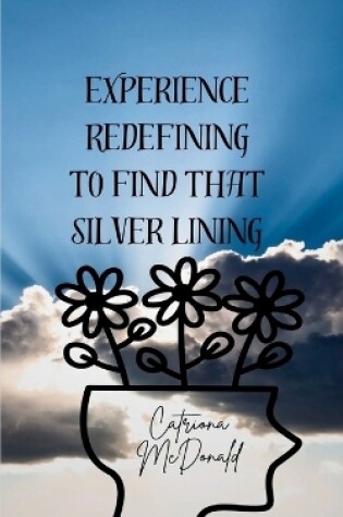 Cover of Experience Redefining to Find that Silver Lining