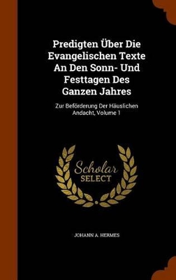 Book cover for Predigten Uber Die Evangelischen Texte an Den Sonn- Und Festtagen Des Ganzen Jahres