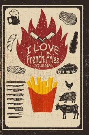 Cover of I Love French Fries Journal