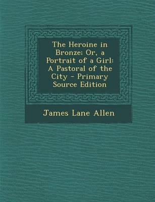 Book cover for Heroine in Bronze; Or, a Portrait of a Girl