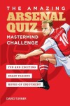 Book cover for The Amazing Arsenal Quiz