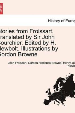 Cover of Stories from Froissart. Translated by Sir John Bourchier. Edited by H. Newbolt. Illustrations by Gordon Browne