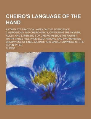 Book cover for Cheiro's Language of the Hand; A Complete Practical Work on the Sciences of Cheirognomy and Cheiromancy, Containing the System, Rules, and Experience