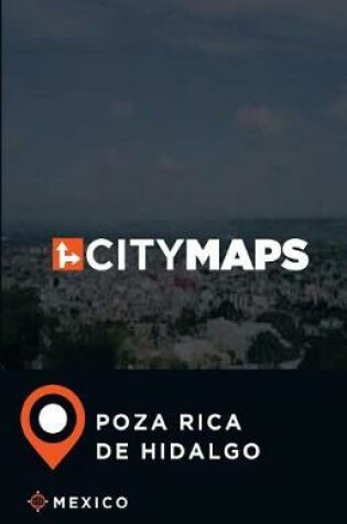 Cover of City Maps Poza Rica de Hidalgo Mexico