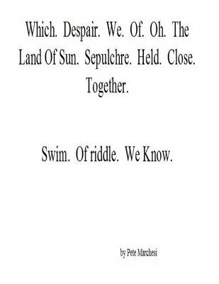 Book cover for Which. Despair. We. Of. Oh. The Land Of Sun. Sepulchre. Held. Close. Together.