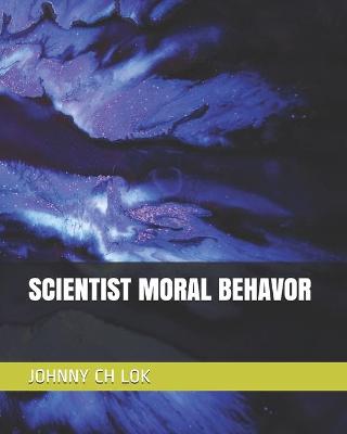 Book cover for Scientist Moral Behavor