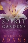 Book cover for When Found in Spirit Gardens (A Pact with Demons, Story #13)