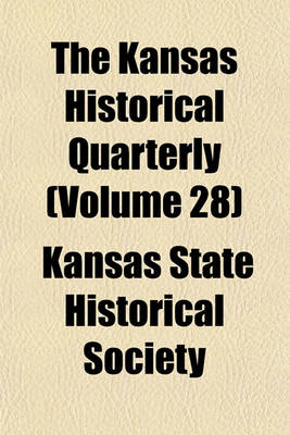 Book cover for The Kansas Historical Quarterly (Volume 28)