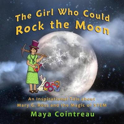 Book cover for The Girl Who Could Rock the Moon - An Inspirational Tale about Mary G. Ross and the Magic of STEM