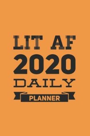 Cover of Lit AF 2020 Daily Planner