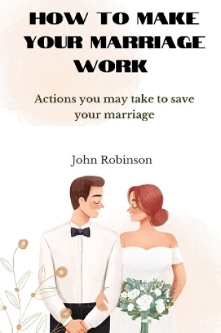 Cover of How to make your marriage work