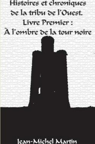 Cover of Histoires et Chroniques de la tribu de l'Ouest