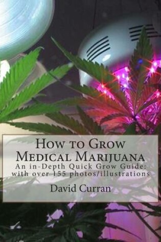 Cover of How to Grow Medical Marijuana