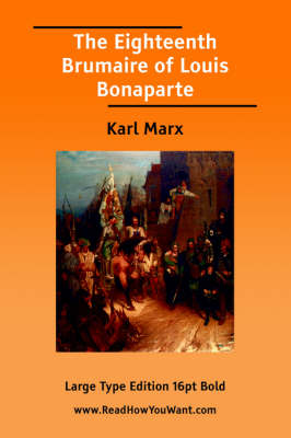 Book cover for Eighteenth Brumaire of Louis Bonaparte, the (Large Print)