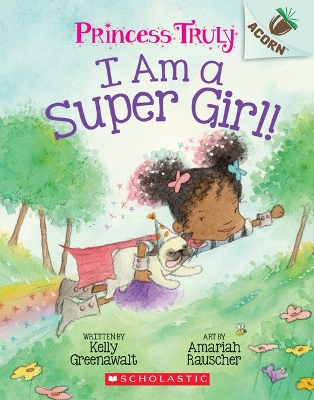 Book cover for I Am a Super Girl!: An Acorn Book (Princess Truly #1)