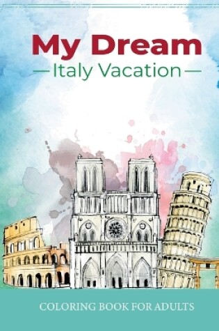 Cover of My Dream Italy Vacation