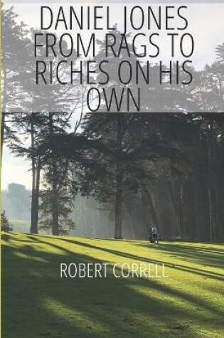 Cover of Daniel Jones, from rags to riches on his own