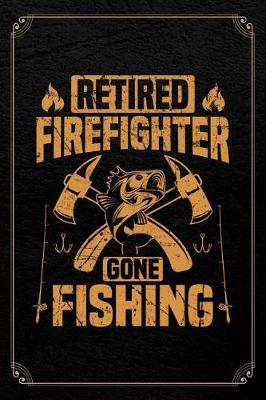 Book cover for Retired Firefighter Gone Fishing