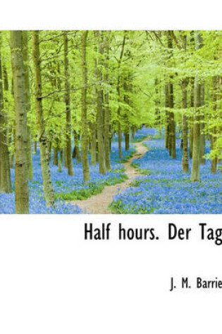 Cover of Half Hours. Der Tag