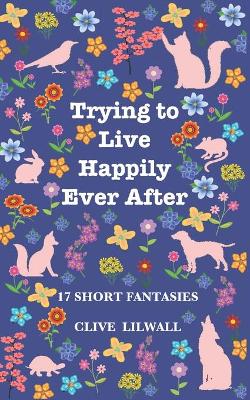 Book cover for Trying to Live Happily Ever After