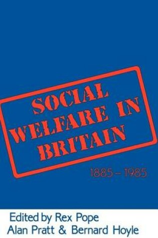 Cover of Social Welfare in Britain 1885-1985