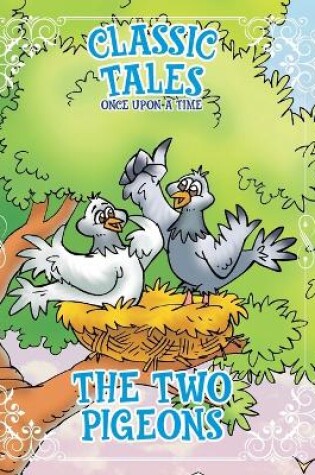 Cover of Classic Tales Once Upon a Time The Two Pigeons