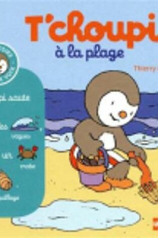 Cover of T'choupi a la plage