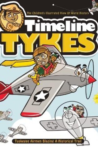 Cover of Timeline Tykes - The Children's Illustrated View of World History