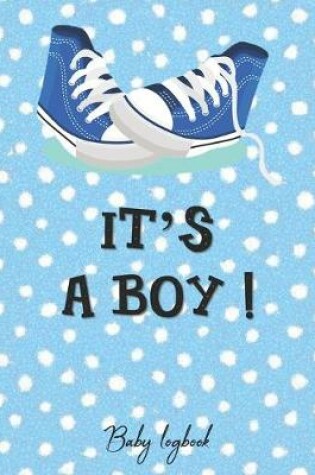 Cover of IT'S A BOY! Baby Logbook