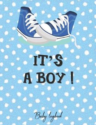 Book cover for IT'S A BOY! Baby Logbook