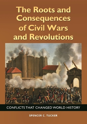 Book cover for The Roots and Consequences of Civil Wars and Revolutions: Conflicts That Changed World History