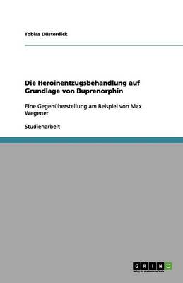 Book cover for Die Heroinentzugsbehandlung auf Grundlage von Buprenorphin