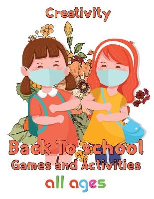 Book cover for Creativity Back To School Games And Activities All ages