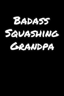 Book cover for Badass Squashing Grandpa